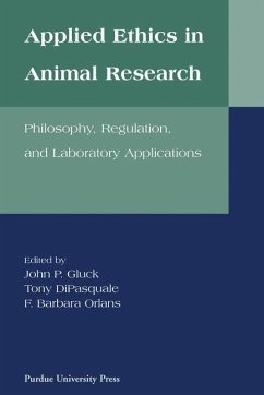 Applied Ethics in Animal Research - DiPasquale, Tony; Gluck, John P