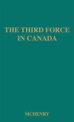 The Third Force in Canada - McHenry; McHenry, Dean Eugene; Unknown