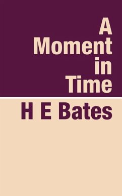 A Moment in Time - Bates, H E
