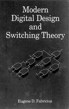 Modern Digital Design and Switching Theory - Fabricius, Eugene D