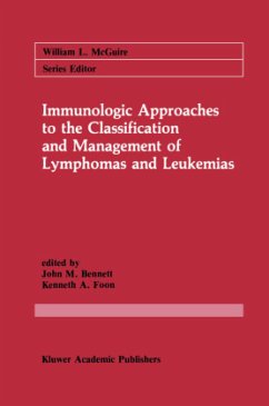 Immunologic Approaches to the Classification and Management of Lymphomas and Leukemias - Bennett, John M. / Foon, Kenneth A. (Hgg.)