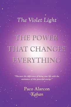 The Violet Light, The Power That Changes Everything - Alarcon - Kahan, Paco