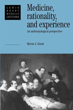 Medicine, Rationality and Experience - Good; Good, Byron J.