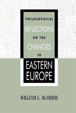 Philosophical Reflections on the Changes in Eastern Europe - McBride, William L