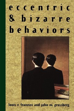 Eccentric and Bizarre Behaviors - Franzini, Louis R; Grossberg, John M