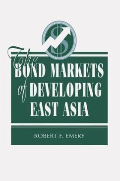 The Bond Markets of Developing East Asia - Emery, Robert Firestone