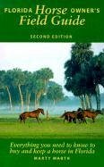 Florida Horse Owner's Field Guide - Marth, Marty