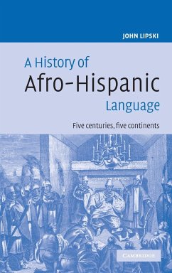A History of Afro-Hispanic Language - Lipski, John; Lipski, John M.