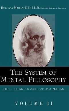 The System of Mental Philosophy. - Mahan, Asa