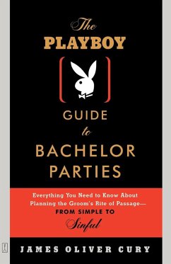 The Playboy Guide to Bachelor Parties - Cury, James Oliver