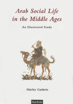 Arab Social Life in the Middle Ages - Gurthrie, Shirley