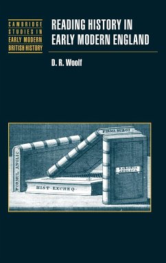 Reading History in Early Modern England - Woolf, D. R.; Woolf