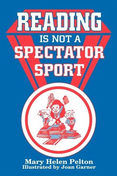 Reading Is Not Spectator Sport - Pelton, Mary H.; Pelton