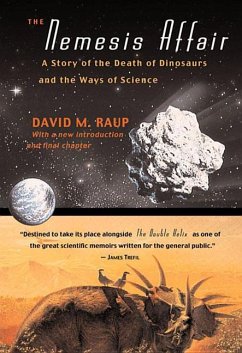 The Nemesis Affair: A Story of the Death of Dinosaurs and the Ways of Science - Raup, David M.