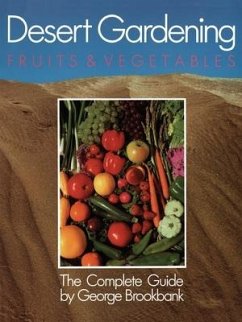 Desert Gardening: Fruits & Vegetables - Brookbank, George