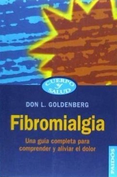 Fibromialgia : una guía completa para comprender y aliviar el dolor - Goldenberg, Don L.