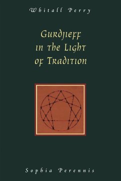 Gurdjieff in the Light of Tradition - Perry, Whitall N.