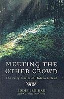 Meeting the Other Crowd - Lenihan, Eddie; Green, Carolyn Eve