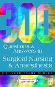 300 Questions and Answers in Surgical Nursing and Anaesthesia for Veterinary Nurses - College of Animal Welfare