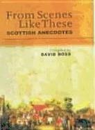 From Scenes Like These: Scottish Anecdotes and Episodes