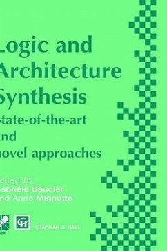 Logic and Architecture Synthesis - Saucier, Gabriele / Mignotte, Anne (Hgg.)