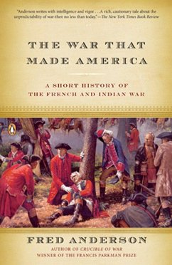 The War That Made America - Anderson, Fred
