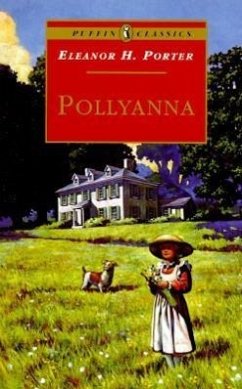 Pollyanna: Complete and Unabridged - Porter, Eleanor H.