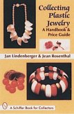 Collecting Plastic Jewelry: A Handbook and Price Guide