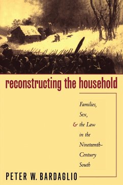 Reconstructing the Household - Bardaglio, Peter W.