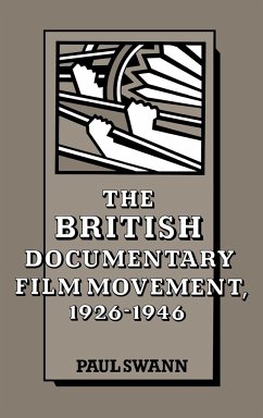The British Documentary Film Movement, 1926 1946 - Swann, Paul (Temple University, Philadelphia)