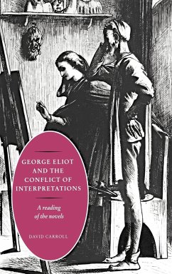 George Eliot and the Conflict of Interpretations - Carroll, David; David, Carroll