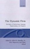 The Dynamic Firm: The Role of Technology, Strategy, Organization, and Regions