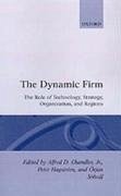 The Dynamic Firm - Chandler, Alfred D. / Hagström, Peter / Sölvell, Örjan (eds.)