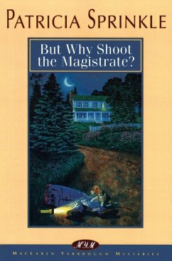 But Why Shoot the Magistrate? - Sprinkle, Patricia Houck; Sprinkle, Preston