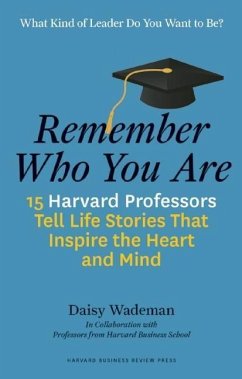 Remember Who You Are: Life Stories That Inspire the Heart and Mind - Wademan, Daisy