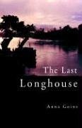 The Last Longhouse - Goins, Anna