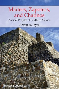 Mixtecs, Zapotecs, and Chatinos - Joyce, Arthur A