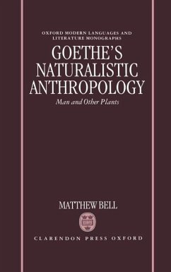 Goethe's Naturalistic Anthropology - Bell, Matthew