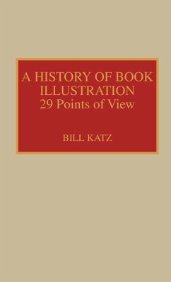 A History of Book Illustration - Katz, Bill