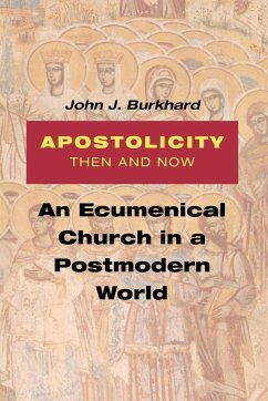 Apostolicity Then and Now - Burkhard, John J.