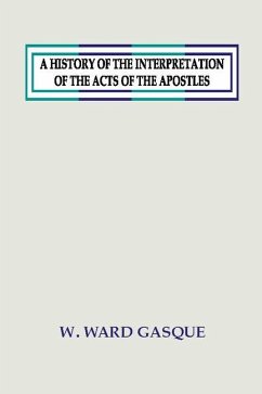 A History of the Interpretation of the Acts of the Apostles - Gasque, W. Ward