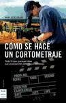 Cómo Se Hace Un Cortometraje - Adelman, Kim