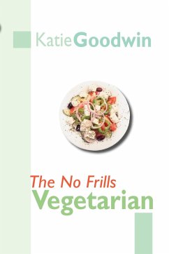 The No Frills Vegetarian - Goodwin, Katie