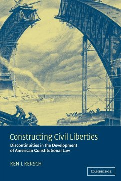 Constructing Civil Liberties - Kersch, Kenneth I.; Kersch, Ken I.