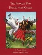 The Princess Who Danced with Cranes - Lebox, Annette