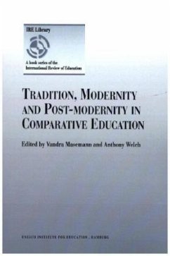 Tradition, Modernity and Post-modernity in Comparative Education - Masemann, Vandra / Welch, Anthony (Hgg.)