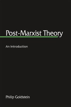 Post-Marxist Theory: An Introduction - Goldstein, Philip