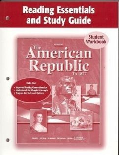 The American Republic to 1877 Reading Essentials and Study Guide Student Workbook - McGraw Hill
