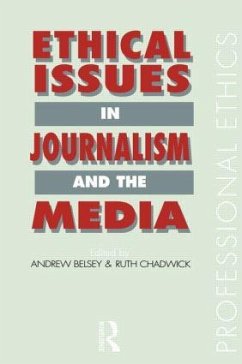 Ethical Issues in Journalism and the Media - Belsey, Andrew (ed.)