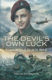 Devil's Own Luck, The: Pegasus Bridge to the Baltic 1944-45